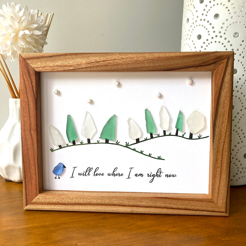 Framed Sea Glass Art, "I will Love where I am right now"